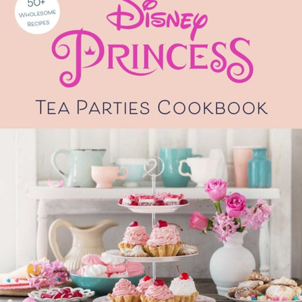 Disney Princess Tea Parties Cookbook (Kids Cookbooks, Disney Fans)