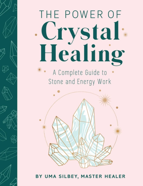 Crystal Healing: The Expert’s Guide to Stone and Crystal Energy Work