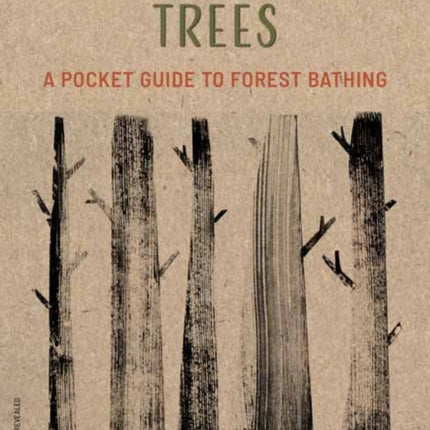 Healing Trees: A Pocket Guide to Forest Bathing