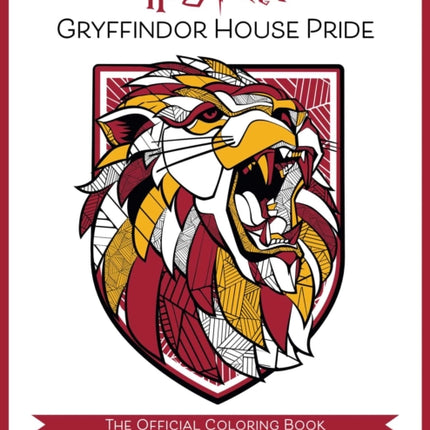 Harry Potter: Gryffindor House Pride: The Official Coloring Book: (Gifts Books for Harry Potter Fans, Adult Coloring Books)