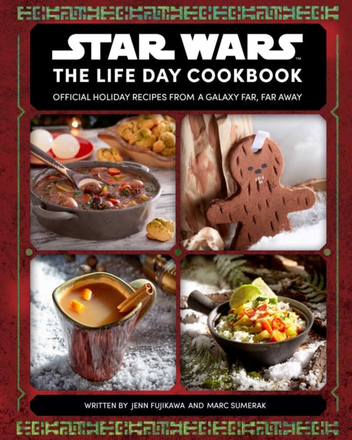 Star Wars: The Life Day Cookbook: Official Holiday Recipes from a Galaxy Far, Far Away (Star Wars Holiday Cookbook, Star Wars Christmas Gift)