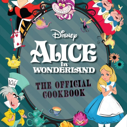 Alice in Wonderland: The Official Cookbook