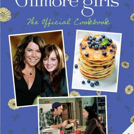 Gilmore Girls: The Official Cookbook