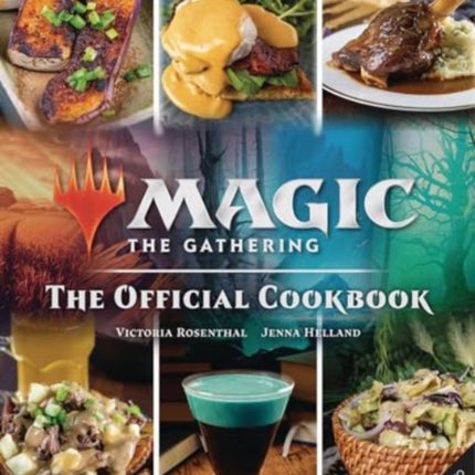 Magic: The Gathering: The Official Cookbook: Cuisines of the Multiverse