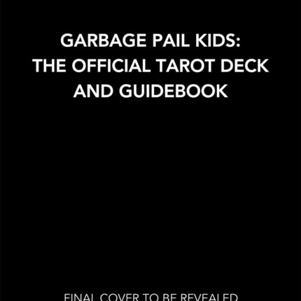 Garbage Pail Kids The Official Tarot Deck and Guidebook