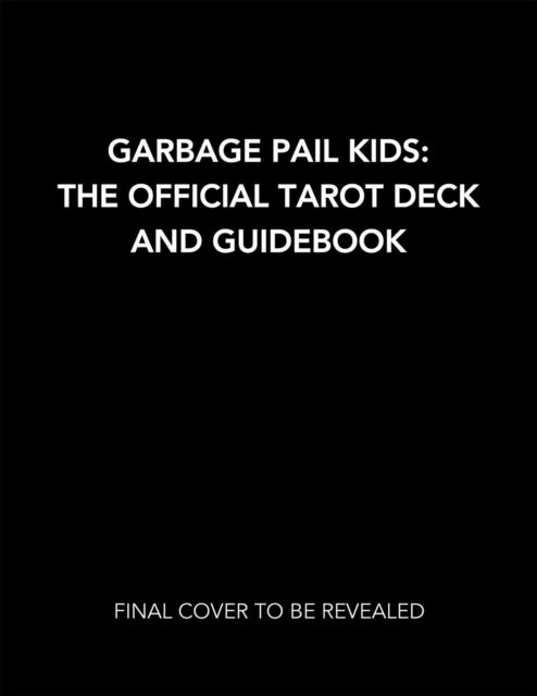 Garbage Pail Kids The Official Tarot Deck and Guidebook