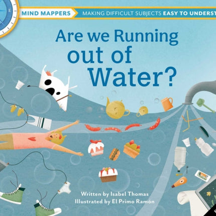 Are We Running Out of Water?: Mind Mappers—Making Difficult Subjects Easy To Understand (Environmental Books for Kids, Climate Change Books for Kids)