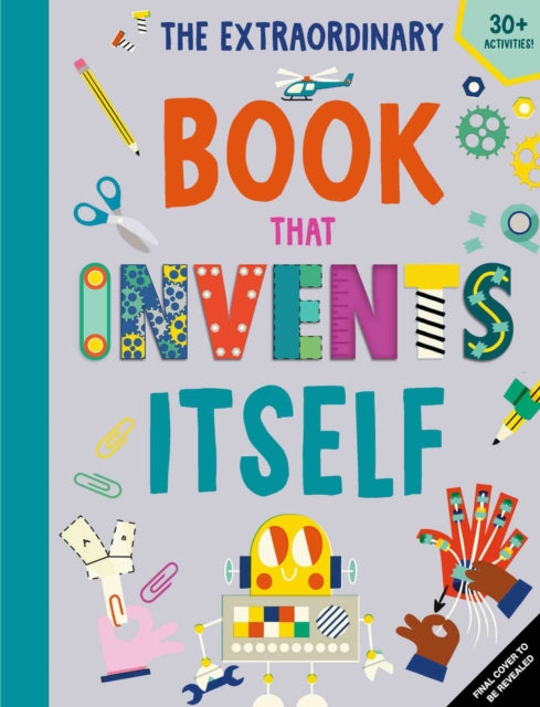 The Extraordinary Book that Invents Itself: (Kid's Activity Books, STEM Books for Kids. STEAM Books)