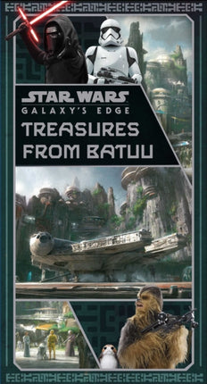 Star Wars Galaxys Edge Treasures from Batuu