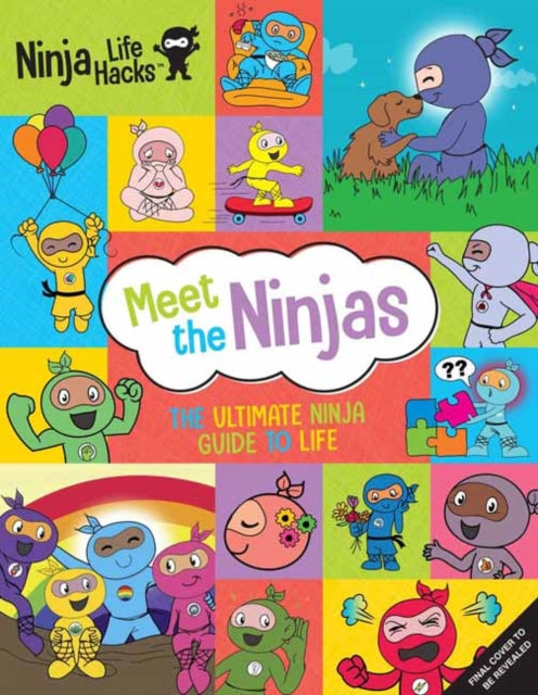 Ninja Life Hacks: Meet the Ninjas : The Ultimate Ninja Guide to Life