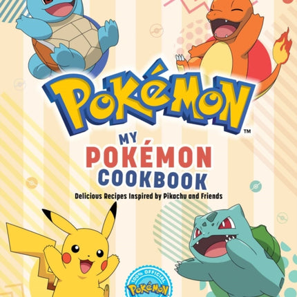 My Pokémon Cookbook: Delicious Recipes Inspired by Pikachu and Friends