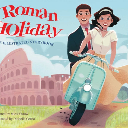 Roman Holiday: The Illustrated Storybook