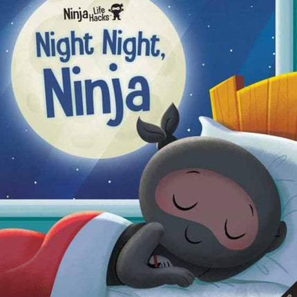 Ninja Life Hacks: Night Night Ninja