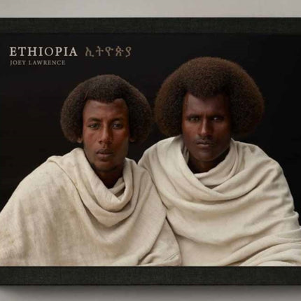 Ethiopia:  A Photographic Tribute to East Africa's Diverse Cultures & Traditions 