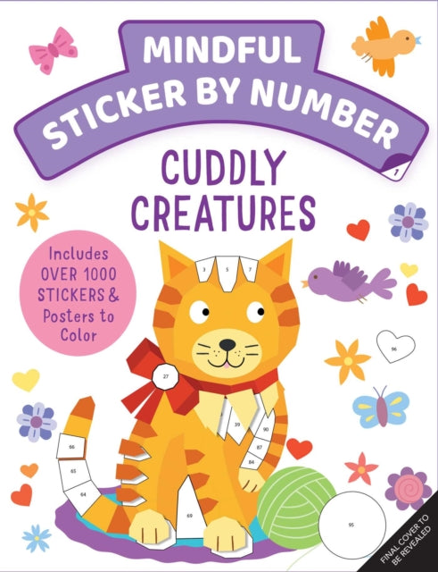 Mindful Sticker By Number: Cuddly Creatures: (Sticker Books for Kids, Activity Books for Kids, Mindful Books for Kids, Animal Books for Kids)