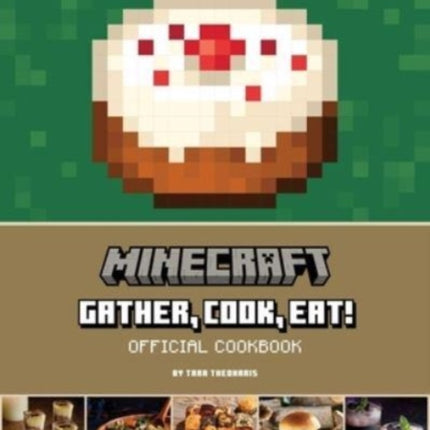 Minecraft: Gather, Cook, Eat! Official Cookbook