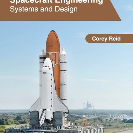 Spacecraft Engineering: Systems and Design