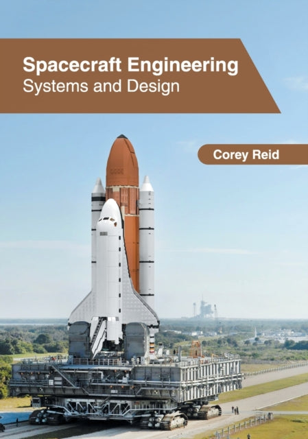 Spacecraft Engineering: Systems and Design