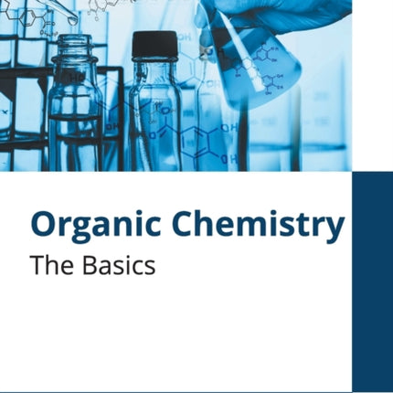 Organic Chemistry: The Basics