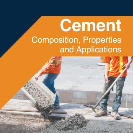 Cement: Composition, Properties and Applications