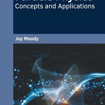 Particle Physics: Concepts and Applications