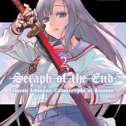 Seraph Of The End: Guren Ichinose: Catastrophe At Sixteen (manga) 2