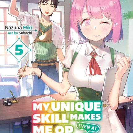 My Unique Skill Makes Me OP even at Level 1 Vol 5 light novel