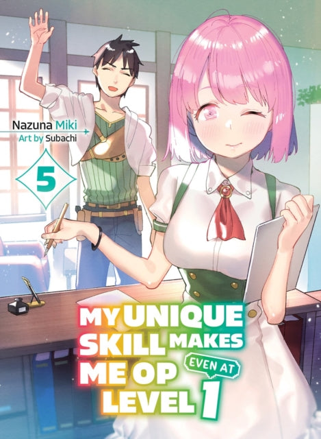 My Unique Skill Makes Me OP even at Level 1 Vol 5 light novel