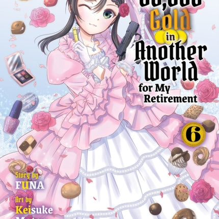 Saving 80000 Gold in Another World for my Retirement 6 light novel