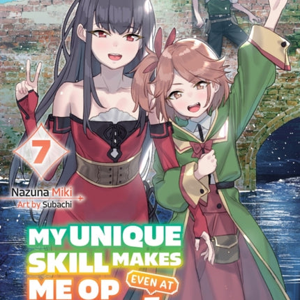 My Unique Skill Makes Me OP even at Level 1 Vol 7
