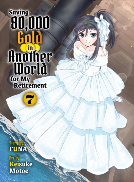 Saving 80000 Gold in Another World for my Retirement 7 light novel