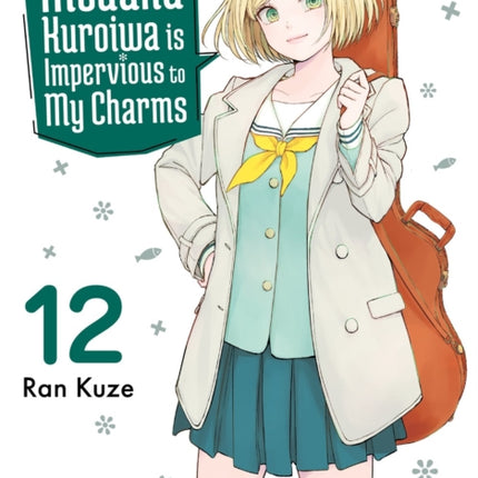 Medaka Kuroiwa Is Impervious to My Charms 12