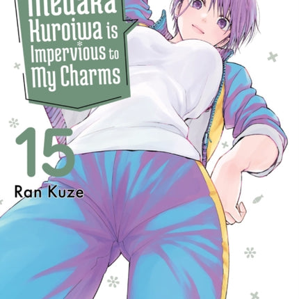 Medaka Kuroiwa Is Impervious to My Charms 15