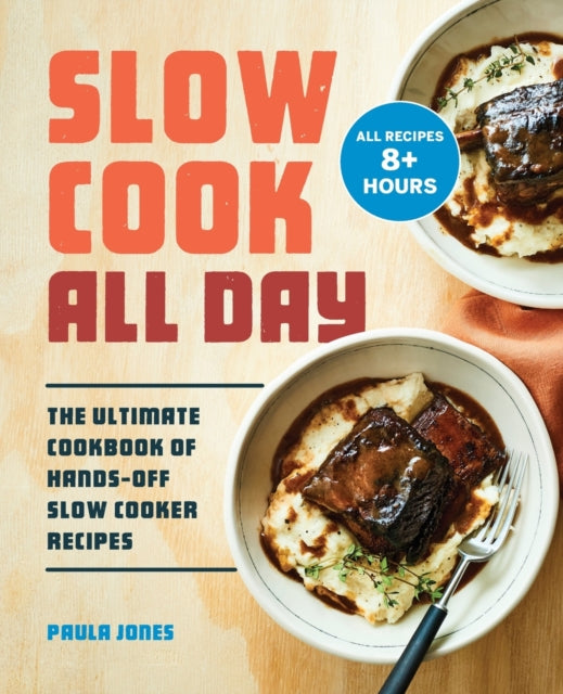 Slow Cook All Day: The Ultimate Cookbook of