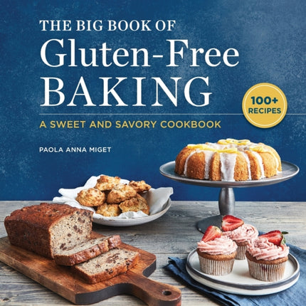 The Big Book of Gluten-Free Baking: A Sweet and