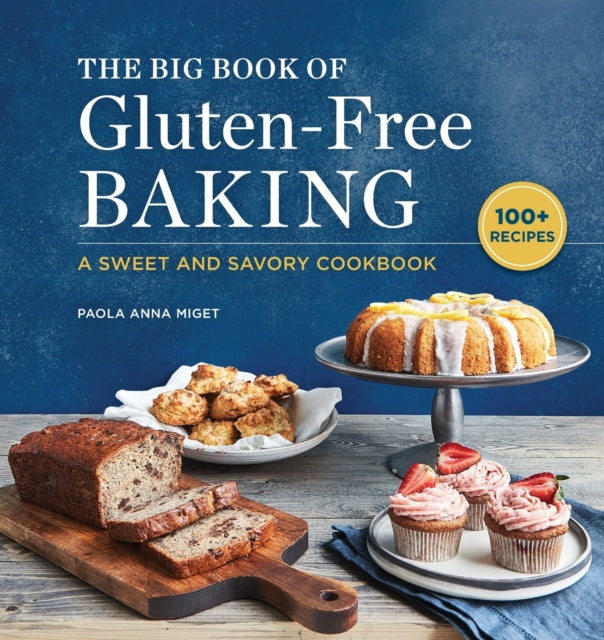 The Big Book of Gluten-Free Baking: A Sweet and