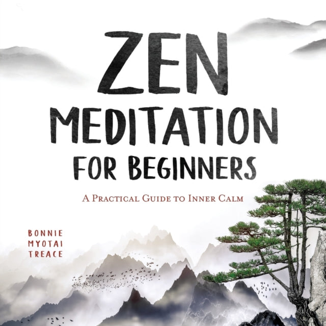 Zen Meditation for Beginners: A Practical Guide to Inner Calm