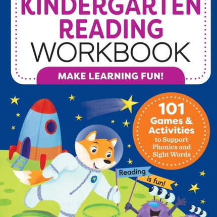 My Kindergarten Reading Workbook: 101 Games and Activities to Support Phonics and Sight Words