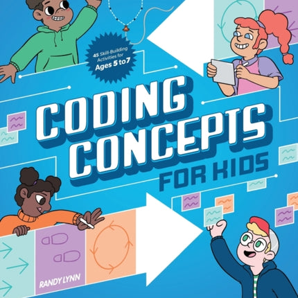 Coding Concepts for Kids: Learn to Code Without a Computer