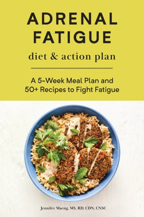 Adrenal Fatigue Diet & Action Plan: A 5-Week Meal