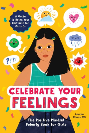 Celebrate Your Feelings: The Positive Mindset Puberty Book for Girls