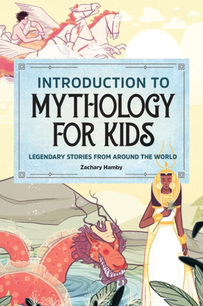 Introduction to Mythology for Kids: Legendary