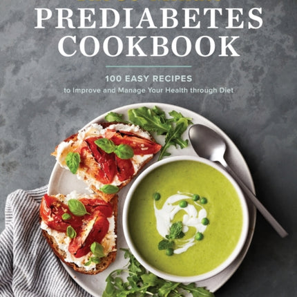 The 30-Minute Prediabetes Cookbook: 100 Easy