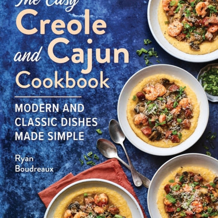 The Easy Creole and Cajun Cookbook: Modern and