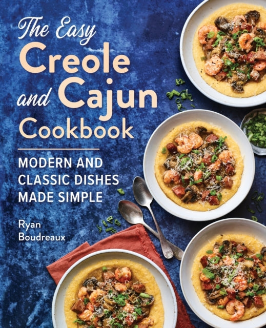 The Easy Creole and Cajun Cookbook: Modern and