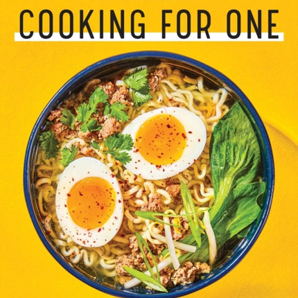 College Cooking for One: 75 Easy, Perfectly Portioned Recipes for Student Life