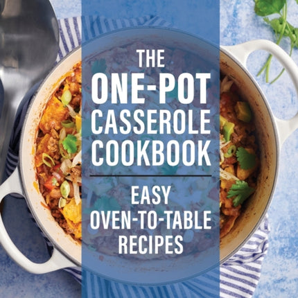 The One-Pot Casserole Cookbook: Easy