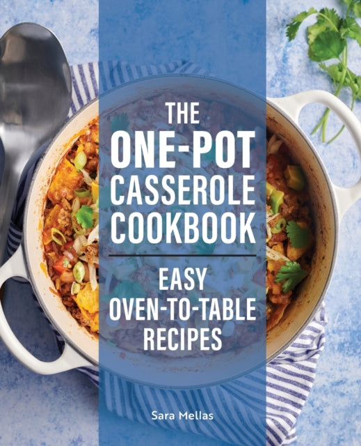The One-Pot Casserole Cookbook: Easy