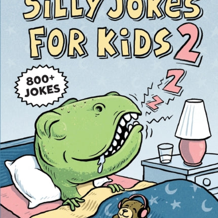 The Big Book of Silly Jokes for Kids 2: 800+ Jokes