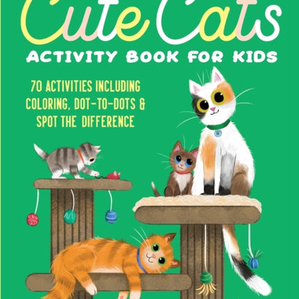 Cute Cats Activity Book for Kids: 70 Activities